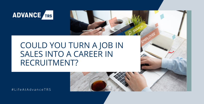 Could you turn a job in sales into a career in recruitment?